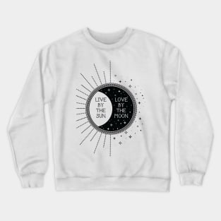 Live by the Sun Love by the Moon Crewneck Sweatshirt